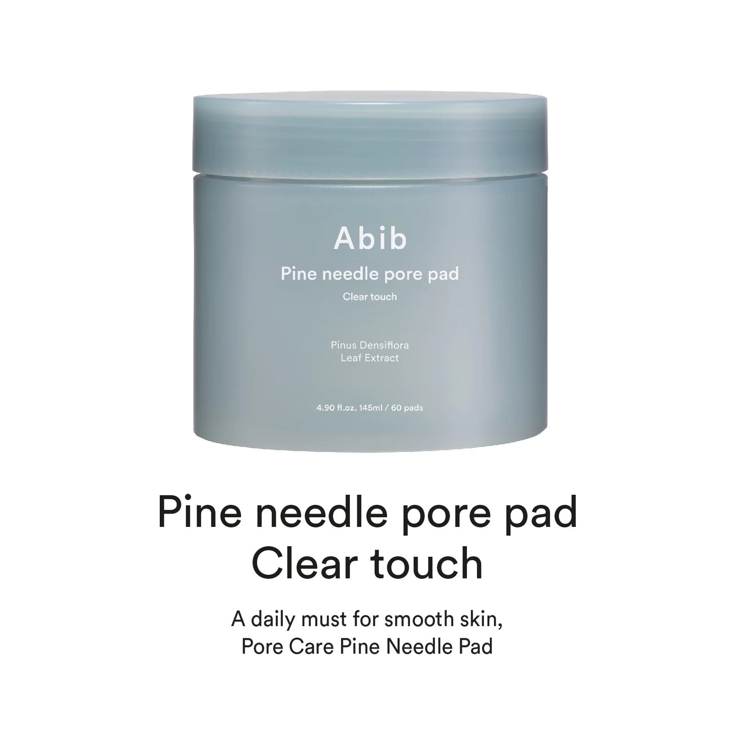 Abib Pine needle pore pad Clear touch - 145ml. 60 pads